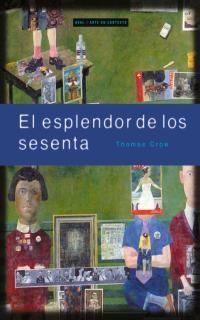 ESPLENDOR DE LOS SESENTA, EL (ARTE EN CONTEXTO 3) | 9788446011538 | CROW, THOMAS | Llibreria La Gralla | Llibreria online de Granollers