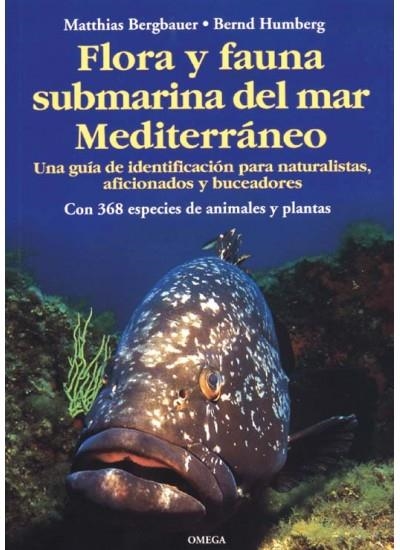 FLORA Y FAUNA SUBMARINA DEL MAR MEDITERRANEO | 9788428212205 | BERGBAUER, MATTHIAS; HUMBERG, BERND | Llibreria La Gralla | Librería online de Granollers