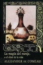 MAGIA DEL MONJE O EL ELIXIR DE LA VIDA, LA (GOTICA 42) | 9788477023777 | DE COMEAU, ALEXANDER | Llibreria La Gralla | Llibreria online de Granollers