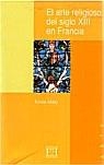 ARTE RELIGIOSO DEL SIGLO XIII EN FRANCIA, EL (ARTE 192) | 9788474906332 | MALE, EMILE | Llibreria La Gralla | Llibreria online de Granollers