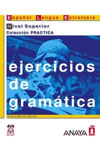 EJERCICIO DE GRAMATICA NIVEL SUPERIOR (COL:PRACTICA) | 9788466700627 | MARTIN, JOSEFA | Llibreria La Gralla | Llibreria online de Granollers