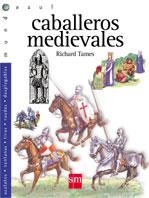 CABALLEROS MEDIEVALES (MUNDO AZUL) | 9788434878884 | TAMES, RICHARD | Llibreria La Gralla | Llibreria online de Granollers