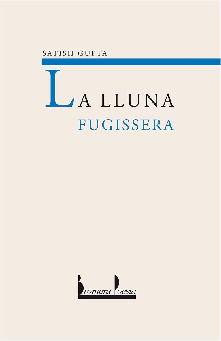 LLUNA FUGISSERA, LA (POESIA 45) | 9788476606438 | GUPTA, SATISH | Llibreria La Gralla | Llibreria online de Granollers