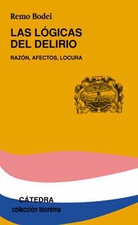 LOGICAS DEL DELIRIO, LAS (TEOREMA) | 9788437619446 | BODEI, REMO | Llibreria La Gralla | Librería online de Granollers