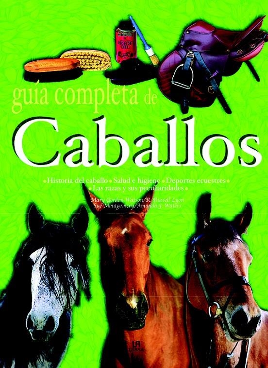 GUIA COMPLETA DE CABALLOS | 9788466203227 | GORDON WATSON, MARY; LYON, R. RUSSELL | Llibreria La Gralla | Llibreria online de Granollers