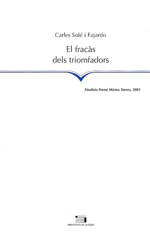 FRACAS DELS TRIOMFADORS, EL (BIBLIOTECA DE LA SUDA 56) | 9788479358754 | SOLE I FAJARDO, CARLES | Llibreria La Gralla | Llibreria online de Granollers