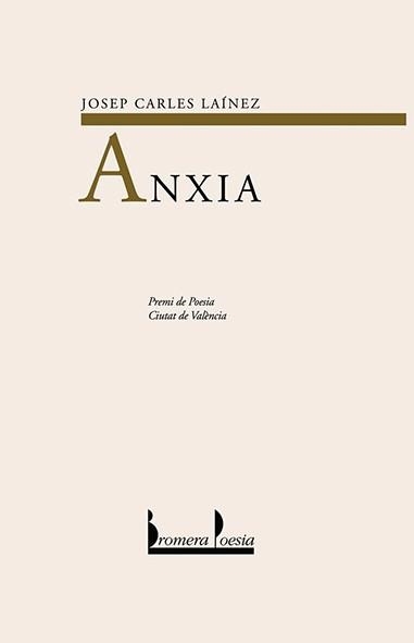 ANXIA ( BROMERA POESIA, 43 ) | 9788476606131 | LAINEZ, JOSEP CARLES | Llibreria La Gralla | Llibreria online de Granollers