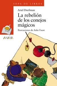 REBELION DE LOS CONEJOS MAGICOS, LA (SOPA LIBR NAR 67) | 9788466706179 | DORFMAN, ARIEL; FAUST, ANKE (ILUST) | Llibreria La Gralla | Llibreria online de Granollers