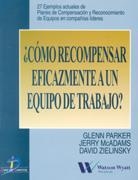 COMO RECOMPENSAR EFICAZMENTE A UN EQUIPO DE TRABAJO | 9788479785123 | PARKER, GLENN; MCADAMS, JERRY; ZIELINSKY, DAVID | Llibreria La Gralla | Llibreria online de Granollers