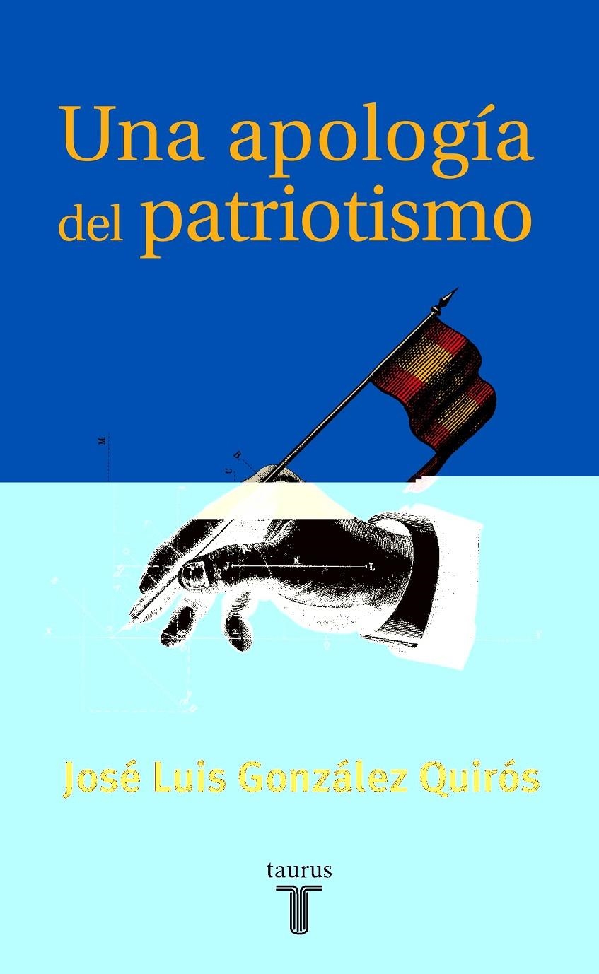 APOLOGIA DEL PATRIOTISMO, UNA | 9788430604623 | GONZALEZ QUIROS, JOSE LUIS | Llibreria La Gralla | Llibreria online de Granollers