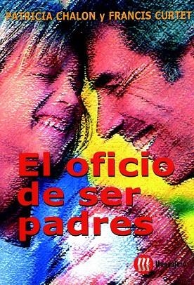 OFICIO DE SER PADRES, EL (FAMILIA) | 9788427124301 | CHALON, PATRICIA; CURTET, FRANCIS | Llibreria La Gralla | Librería online de Granollers