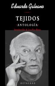 TEJIDOS  ANTOLOGIA (BIBLIOTECA OCTAEDRO 12) | 9788480635004 | GALEANO, EDUARDO | Llibreria La Gralla | Llibreria online de Granollers