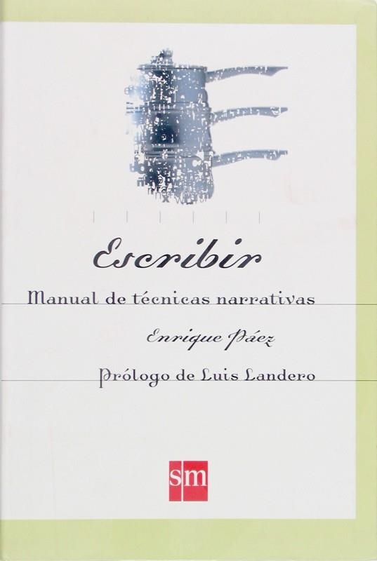 ESCRIBIR MANUAL DE TECNICAS NARRATIVAS | 9788434868854 | PAEZ, ENRIQUE | Llibreria La Gralla | Llibreria online de Granollers