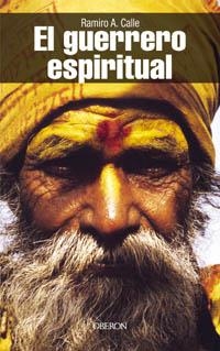 GUERRERO ESPIRITUAL, EL (SENDAS) | 9788466706551 | CALLE, RAMIRO A. | Llibreria La Gralla | Llibreria online de Granollers