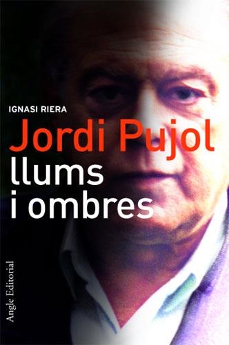 JORDI PUJOL LLUMS I OMBRES (DISSIDENCIES 2) | 9788488811752 | RIERA, IGNASI | Llibreria La Gralla | Llibreria online de Granollers