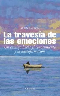 TRAVESIA DE LAS EMOCIONES, LA (SUPERACION PERSONAL) | 9788466706483 | SARTON, ALAIN | Llibreria La Gralla | Librería online de Granollers