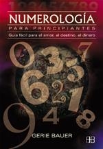 NUMEROLOGIA PARA PRINCIPIANTES | 9788489897526 | BAUER, GERIE | Llibreria La Gralla | Llibreria online de Granollers