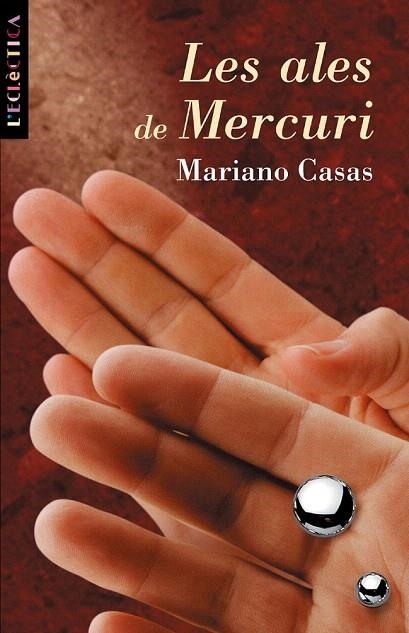 ALES DE MERCURI, LES (L'ECLECTICA 85) | 9788476606551 | CASAS, MARIANO | Llibreria La Gralla | Llibreria online de Granollers