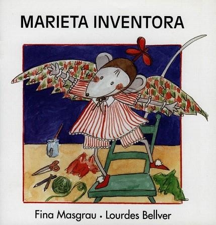 MARIETA INVENTORA | 9788481313642 | BELLVER, LOURDES ; MASGRAU, FINA | Llibreria La Gralla | Llibreria online de Granollers