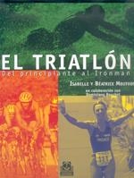 TRIATLON DEL PRINCIPIANTE A IRONMAN | 9788480196147 | MOUTHON, ISABELLE Y BEATRICE | Llibreria La Gralla | Llibreria online de Granollers