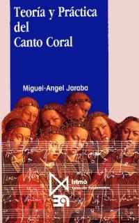 TEORIA Y PRACTICA DEL CANTO CORAL | 9788470902055 | JARABA SANCHEZ, MIGUEL ANGEL | Llibreria La Gralla | Llibreria online de Granollers