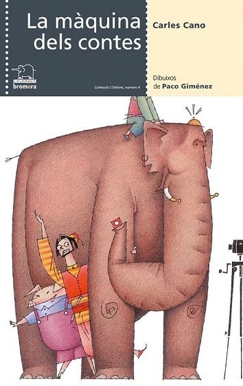 MAQUINA DELS CONTES, LA (L'ELEFANT 4) | 9788476606407 | CANO,CARLES; GIMENEZ, PACO (ILUST) | Llibreria La Gralla | Llibreria online de Granollers