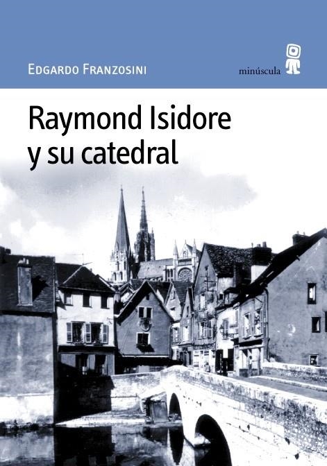 RAYMOND ISIDORE Y SU CATEDRAL (PAISAJES NARRADOS 6) | 9788495587091 | FRANZOSINI, EDGARDO | Llibreria La Gralla | Llibreria online de Granollers