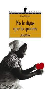 NO LE DIGAS QUE LO QUIERES (ESPACIO ABIERTO 96) | 9788466715560 | OBLIGADO, CLARA | Llibreria La Gralla | Llibreria online de Granollers