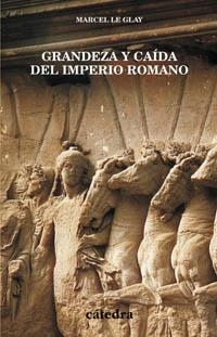 GRANDEZA I CAIDA DEL IMPERIO ROMANO | 9788437619620 | LE GLAY, MARCEL | Llibreria La Gralla | Llibreria online de Granollers