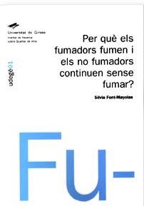 PER QUE ELS FUMADORS FUMEN I ELS NO FUMADORS CONTINUEN SENSE | 9788484580577 | FONT-MAYOLAS, SILVIA | Llibreria La Gralla | Llibreria online de Granollers