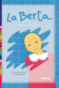 BERTA PLANTA CARA AL CANCER, LA (CATALA) | 9788489902503 | VERGES DE ECHENIQUE, PAULINA | Llibreria La Gralla | Llibreria online de Granollers