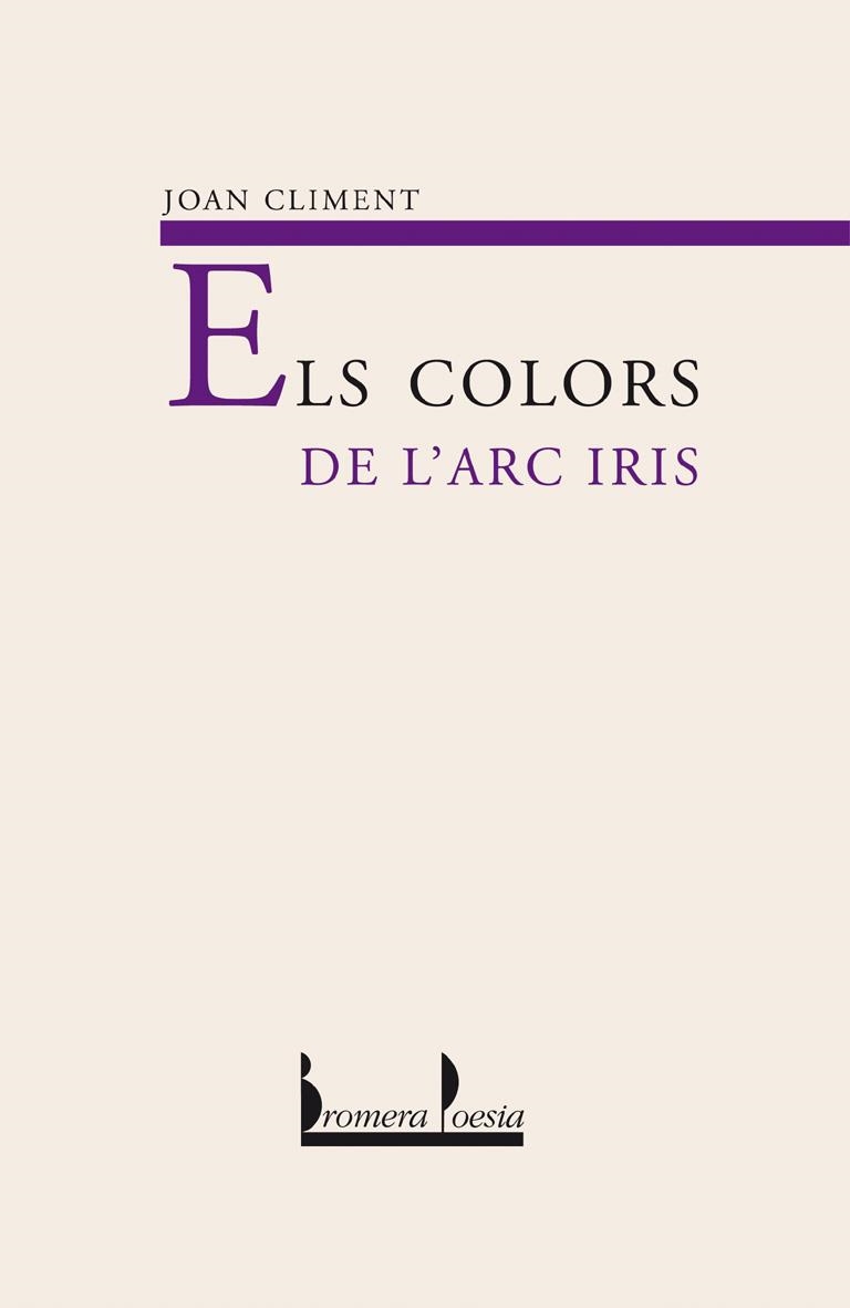 COLORS DE L'ARC IRIS, ELS (POESIA 44) | 9788476606421 | CLIMENT, JOAN | Llibreria La Gralla | Librería online de Granollers