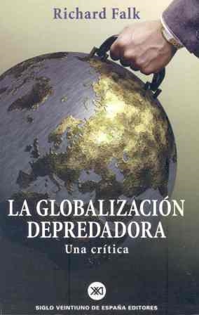 GLOBALIZACION DEPREDADORA UNA CRITICA | 9788432310768 | FALK, RICHARD | Llibreria La Gralla | Llibreria online de Granollers