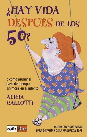 HAY VIDA DESPUES DE LOS 50? (COÑA FINA) | 9788479275662 | GALLOTTI, ALICIA | Llibreria La Gralla | Llibreria online de Granollers