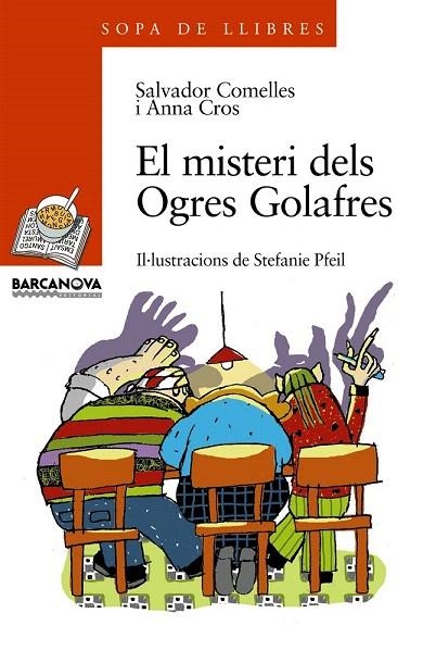 MISTERI DELS OGRES GOLAFRES, EL (SOPA LL.TR 73) | 9788448911652 | COMELLES, SALVADOR / CROS, ANNA | Llibreria La Gralla | Llibreria online de Granollers