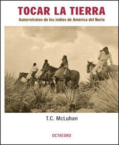 TOCAR LA TIERRA | 9788480635271 | MCLUHAN, T C | Llibreria La Gralla | Llibreria online de Granollers