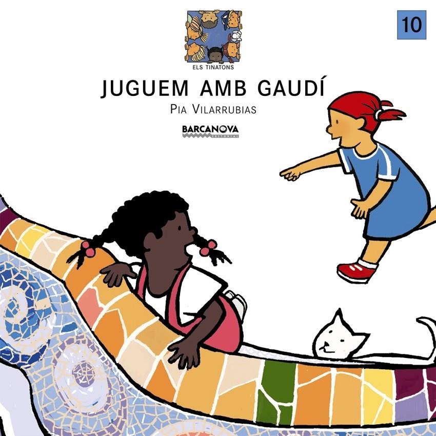 JUGUEM AMB GAUDI(ELS TINATONS 10) | 9788448911324 | VILARRUBIAS, PIA | Llibreria La Gralla | Librería online de Granollers