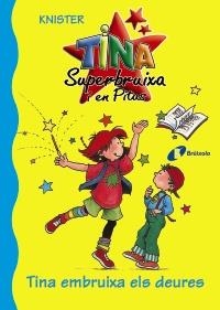 TINA EMBRUIXA ELS DEURES (SUPERBUIXA I EN PITUS) | 9788483045213 | KNISTER | Llibreria La Gralla | Llibreria online de Granollers