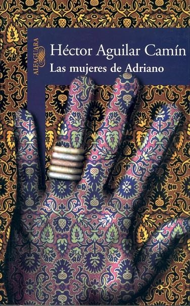 MUJERES DE ADRIANO, LAS | 9788420464336 | AGUILAR CAMIN, HECTOR | Llibreria La Gralla | Llibreria online de Granollers