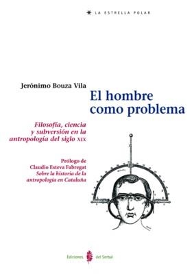 HOMBRE COMO PROBLEMA, EL | 9788476283332 | BOUZA VILA, JERONIMO | Llibreria La Gralla | Llibreria online de Granollers