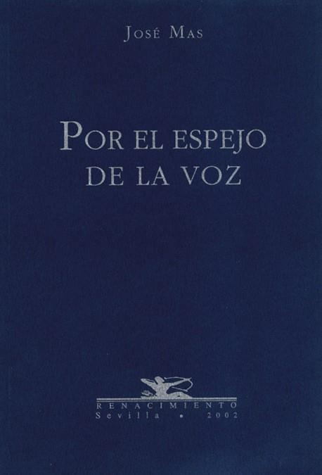 POR EL ESPEJO DE LA VOZ | 9788484720386 | MAS JOSE | Llibreria La Gralla | Llibreria online de Granollers