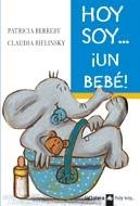 HOY SOY UN BEBE(HOY SOY 4) | 9788424639648 | BERREBY, PATRICIA/ BIELINSKY, CLAUDIA | Llibreria La Gralla | Llibreria online de Granollers