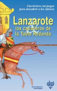 LANZAROTE LOS CABALLEROS DE LA TABLA REDONDA | 9788446013242 | VIVET-REMY, ANNE- CATJERONE | Llibreria La Gralla | Llibreria online de Granollers