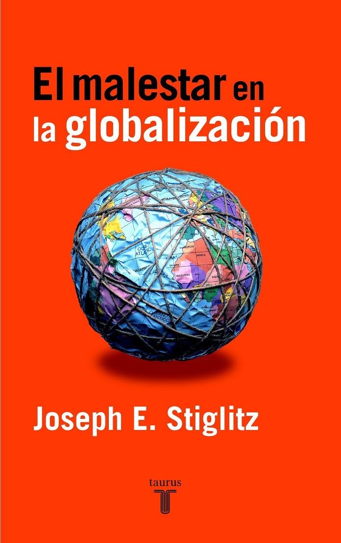 MALESTAR EN LA GLOBALIZACION, EL | 9788430604784 | STIGLITZ, JOSEPH E. | Llibreria La Gralla | Llibreria online de Granollers