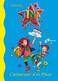 ANIVERSARI D'EN PITUS, L' (TINA SUPERBRUIXA I EN PITUS 2) | 9788483045220 | KNISTER | Llibreria La Gralla | Llibreria online de Granollers