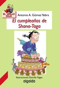 CUMPLEAÑOS DE SHANA TAGA, EL (EL GRILLO ROJO 15) | 9788484330684 | GOMEZ YEBRA, ANTONIO A.; FAGES, ESTRELLA (ILUST) | Llibreria La Gralla | Llibreria online de Granollers