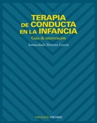 TERAPIA DE CONDUCTA EN LA INFANCIA | 9788436816587 | MORENO GARCIA, INMACULADA | Llibreria La Gralla | Librería online de Granollers