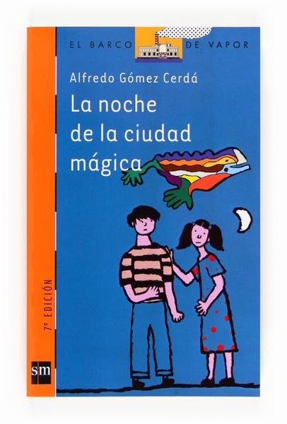 NOCHE DE LA CIUDAD MAGICA, LA (B V NARANJA 143) | 9788434886995 | GOMEZ CERDA, ALFREDO | Llibreria La Gralla | Llibreria online de Granollers