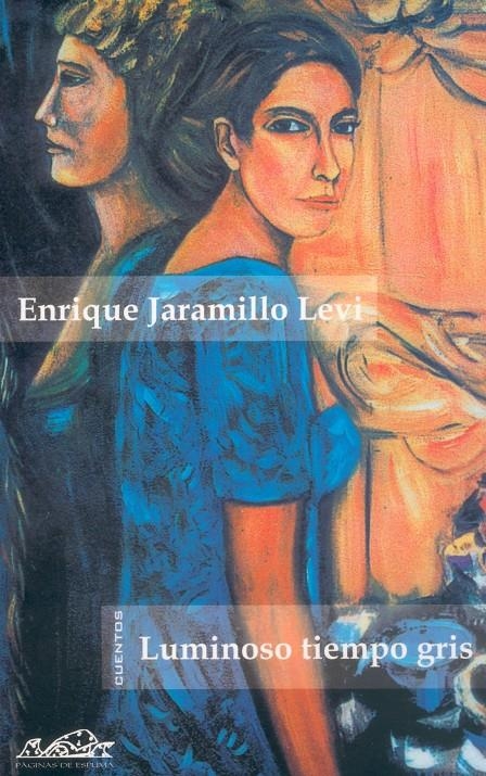 LUMINOSO TIEMPO GRIS | 9788495642110 | JARAMILLO LEVI, ENRIQUE | Llibreria La Gralla | Llibreria online de Granollers