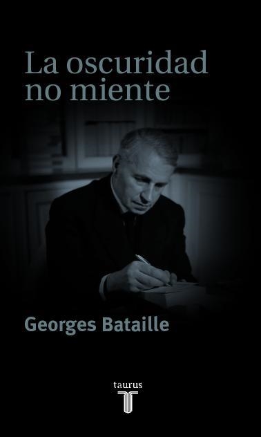 OSCURIDAD NO MIENTE, LA (PENSAMIENTO) | 9788430604548 | BATAILLE, GEORGES | Llibreria La Gralla | Llibreria online de Granollers